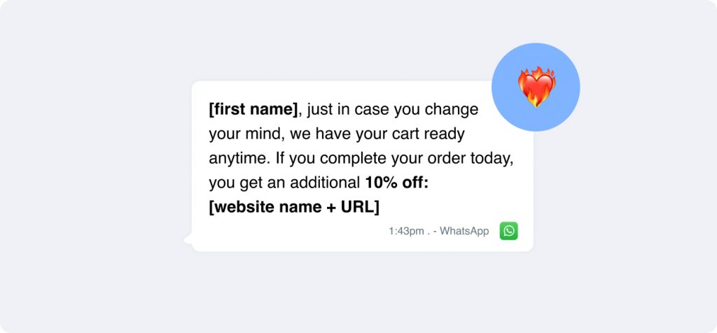 Get into the festive spirit, [Name]! Complete your order on our website and enjoy a 10% discount as a holiday treat. Just click [URL]. Our special Christmas message templates are perfect for sharing joy this season!.