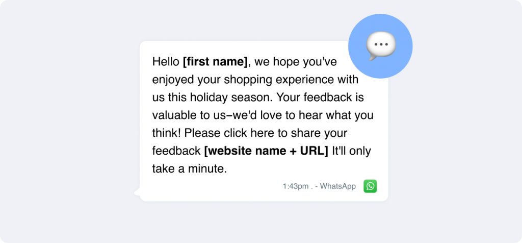 A festive WhatsApp message invites customer feedback with easy-to-use templates. Simply fill in your name and the URL provided, and engage with a cheerful chat bubble adorned with an ellipsis symbol.