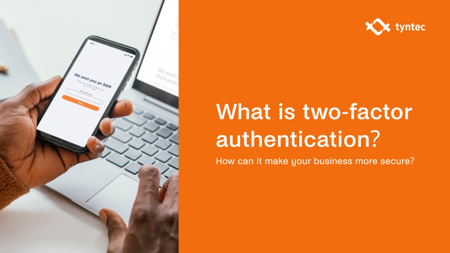 What is two factor authentication and how can you make your business secure using it?